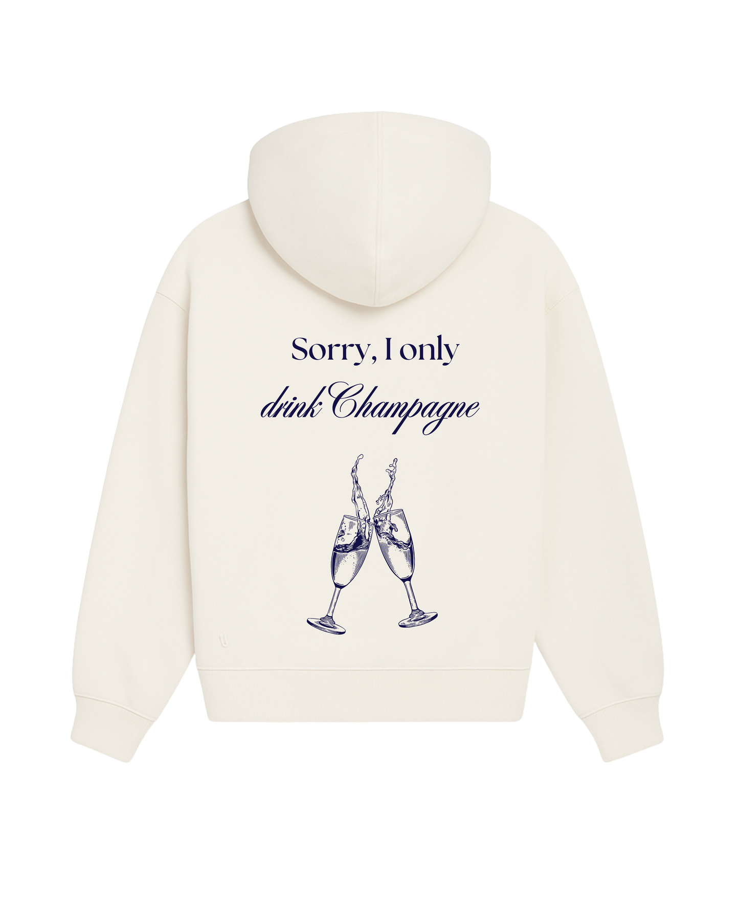 Sorry, I don't drink Champagne Hoodie