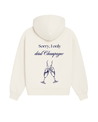 Sorry, I don't drink Champagne Hoodie