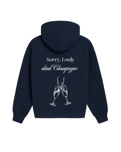 Sorry, I don't drink Champagne Hoodie