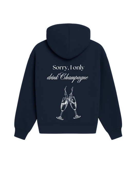 Sorry, I don't drink Champagne Hoodie