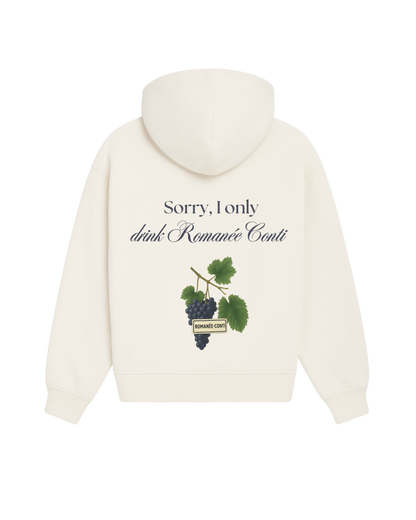 Sorry, I only drink Romanée Conti Hoodie