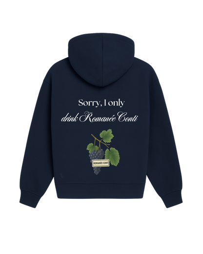 Sorry, I only drink Romanée Conti Hoodie