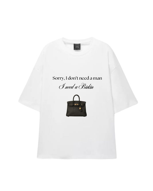I don't need a man, I need a Birkin